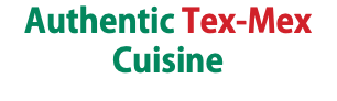 Authentic Tex-Mex Cuisine